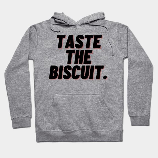 taste the biscuit Hoodie by IJMI